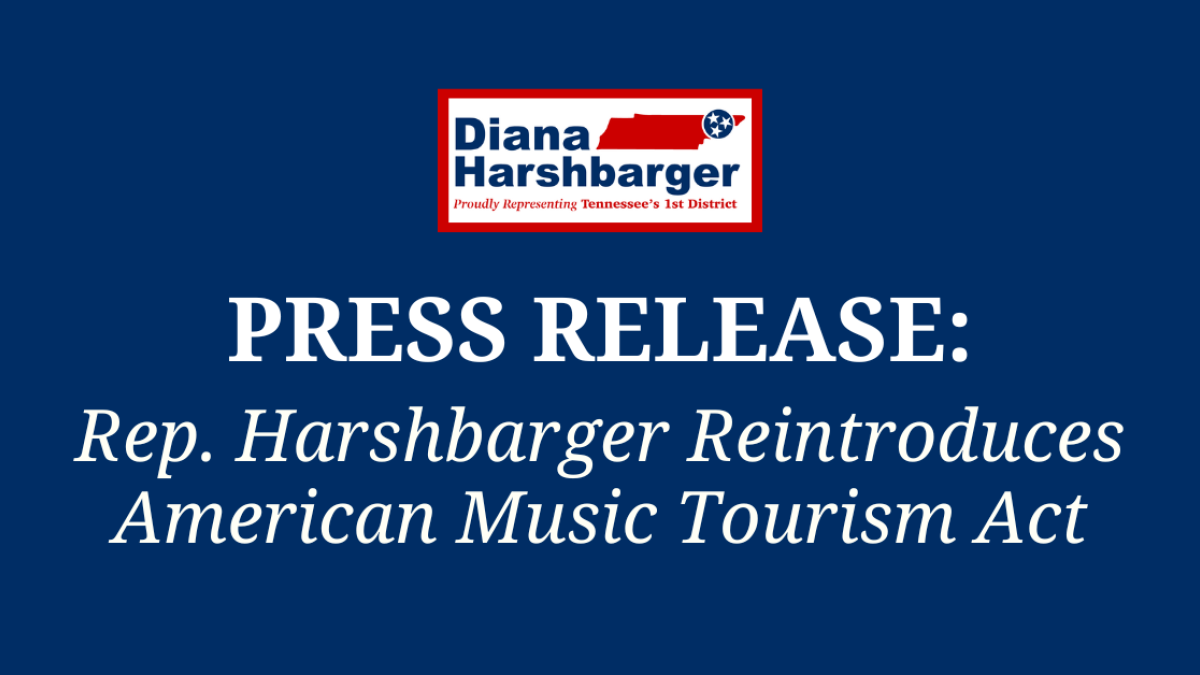 Rep. Harshbarger Reintroduces American Music Tourism Act.png